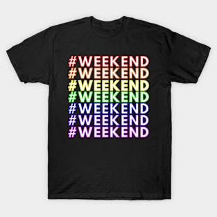 #WEEKEND T-Shirt